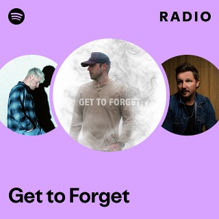 Get to Forget Radio | Spotify Playlist