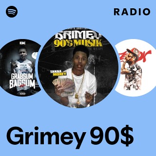Grimey 90$ Radio | Spotify Playlist