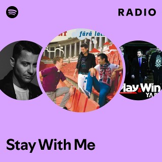 Stay With Me Radio | Spotify Playlist