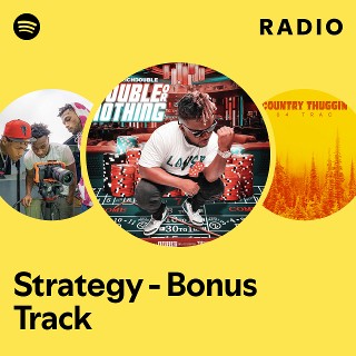Strategy - Bonus Track Radio | Spotify Playlist