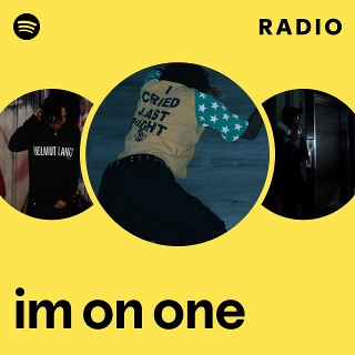 im on one Radio | Spotify Playlist