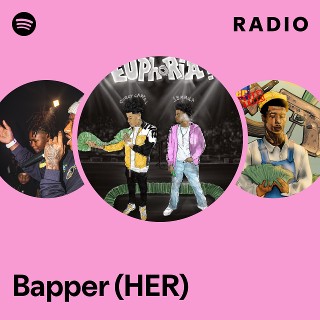 Bapper (HER) Radio | Spotify Playlist