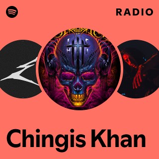 Chingis Khan Radio | Spotify Playlist
