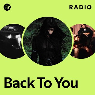 Back To You Radio | Spotify Playlist