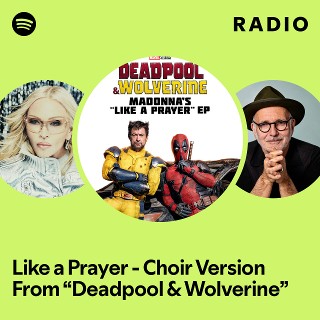 Like a Prayer - Choir Version From “Deadpool & Wolverine” Radio ...