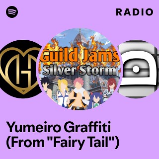 Yumeiro Graffiti (From "Fairy Tail") Radio - playlist by Spotify | Spotify