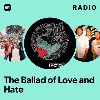 The Ballad of Love and Hate Radio | Spotify Playlist