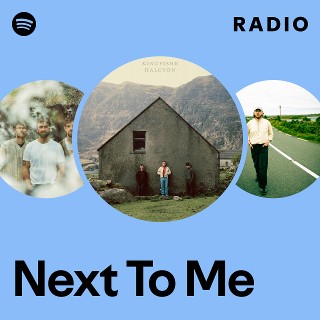 Next To Me Radio | Spotify Playlist
