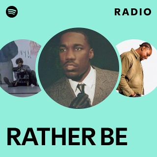 RATHER BE Radio | Spotify Playlist