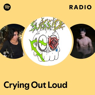 Crying Out Loud Radio | Spotify Playlist