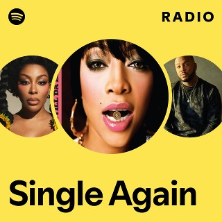 Single Again Radio | Spotify Playlist