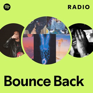 Bounce Back Radio - playlist by Spotify | Spotify