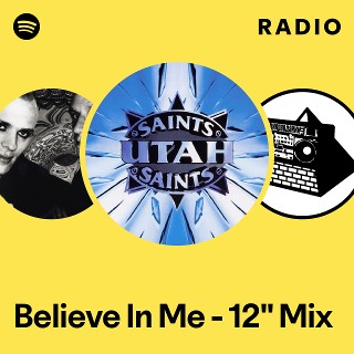 Believe In Me - 12" Mix Radio | Spotify Playlist