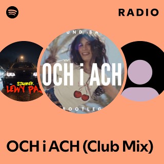 OCH i ACH (Club Mix) Radio