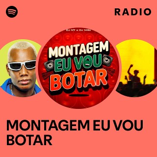 MONTAGEM EU VOU BOTAR Radio | Spotify Playlist