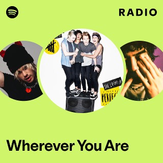 Wherever You Are Radio - playlist by Spotify | Spotify