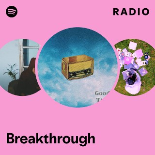 Breakthrough Radio | Spotify Playlist