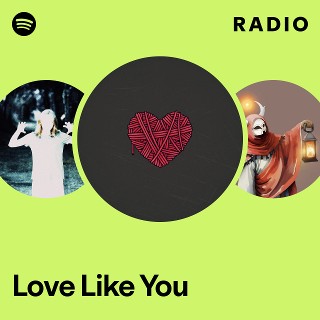 Love Like You Radio | Spotify Playlist