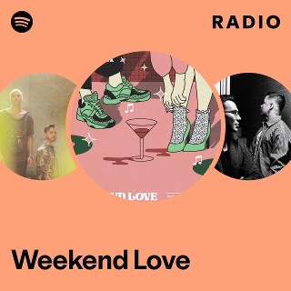 Weekend Love Radio | Spotify Playlist