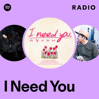 I Need You Radio | Spotify Playlist