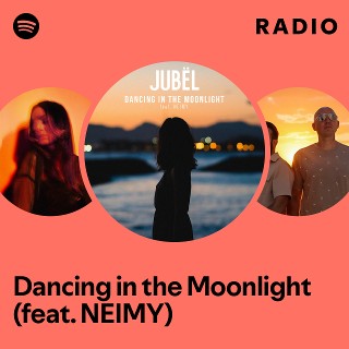 Dancing in the Moonlight (feat. NEIMY) Radio