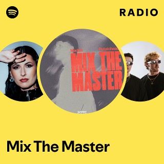 Mix The Master Radio | Spotify Playlist