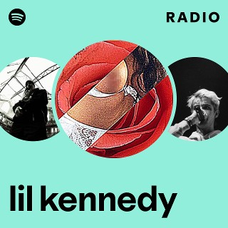 lil kennedy Radio | Spotify Playlist