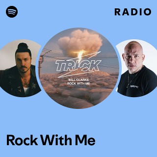 Rock With Me Radio | Spotify Playlist