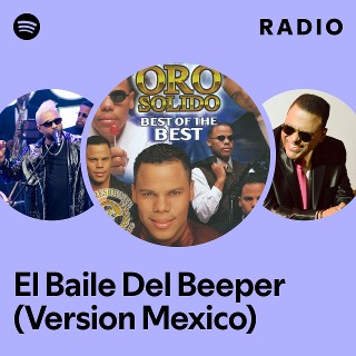 El Baile Del Beeper (Version Mexico) Radio - playlist by Spotify | Spotify