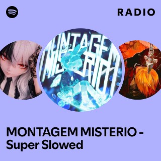 MONTAGEM MISTERIO - Super Slowed Radio | Spotify Playlist