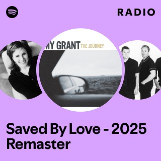 Saved By Love - 2025 Remaster Radio | Spotify Playlist