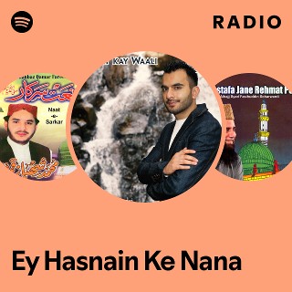 Ey Hasnain Ke Nana Radio | Spotify Playlist