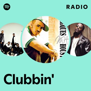 Clubbin' Radio | Spotify Playlist