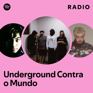 Underground Contra o Mundo Radio | Spotify Playlist