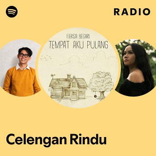 Celengan Rindu Radio - playlist by Spotify | Spotify