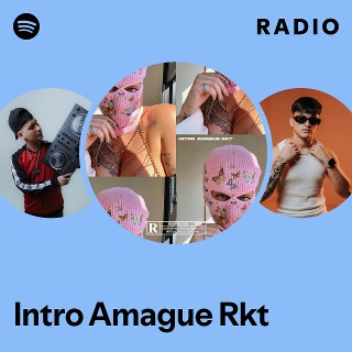 Intro Amague Rkt Radio | Spotify Playlist
