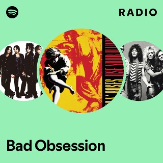 Bad Obsession Radio | Spotify Playlist