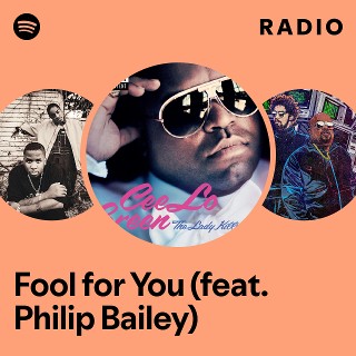 Fool for You (feat. Philip Bailey) Radio | Spotify Playlist