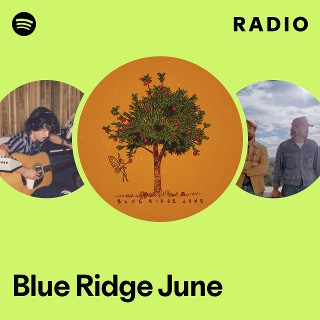 Blue Ridge June Radio | Spotify Playlist
