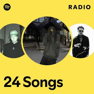 24 Songs Radio | Spotify Playlist