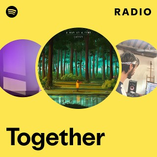 Together Radio | Spotify Playlist