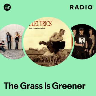 The Grass Is Greener Radio - playlist by Spotify | Spotify