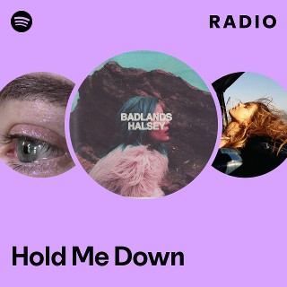 Hold Me Down Radio - playlist by Spotify | Spotify