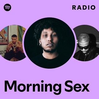 Morning Sex Radio | Spotify Playlist