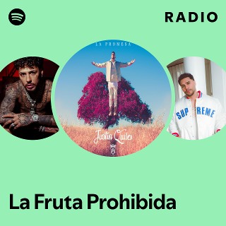 La Fruta Prohibida Radio - playlist by Spotify | Spotify