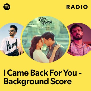 I Came Back For You - Background Score Radio | Spotify Playlist