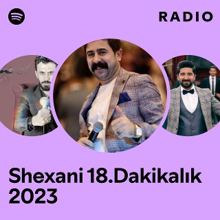 Shexani 18.Dakikalık 2023 Radio