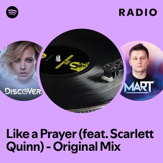 Like a Prayer (feat. Scarlett Quinn) - Original Mix Radio | Spotify