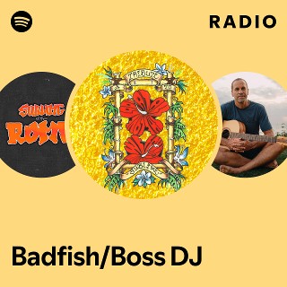Badfish/Boss DJ Radio | Spotify Playlist