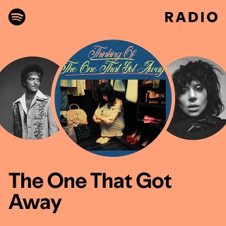 The One That Got Away Radio | Spotify Playlist